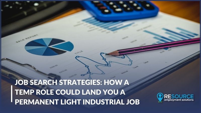 Job Search Strategies: How A Temp Role Could Land You A Permanent Light Industrial Job