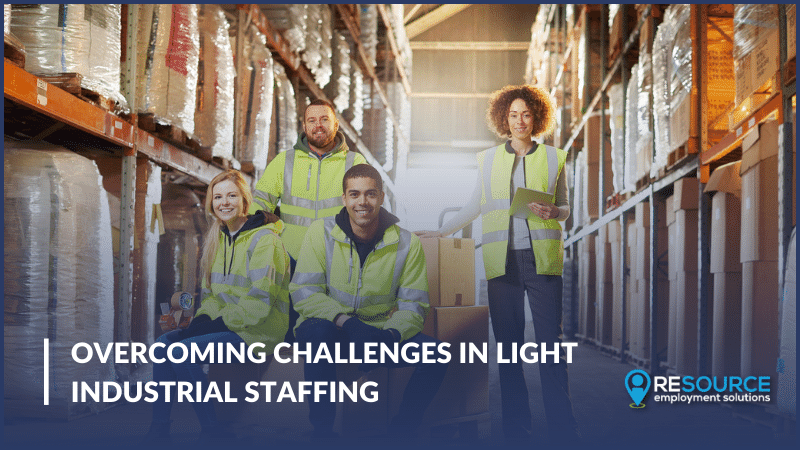 Overcoming Challenges in Light Industrial Staffing