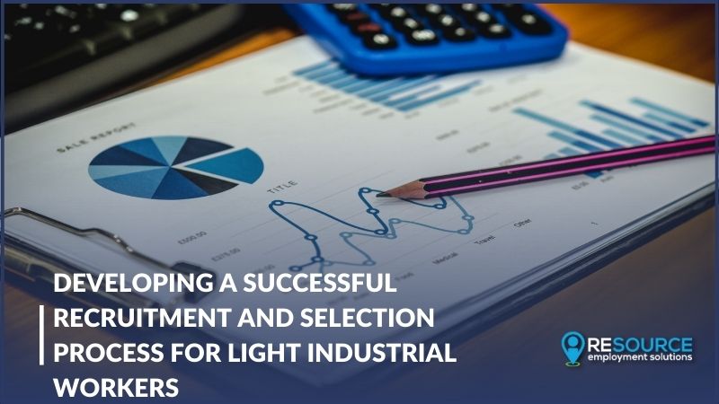 Developing a Successful Recruitment and Selection Process for Light Industrial Workers