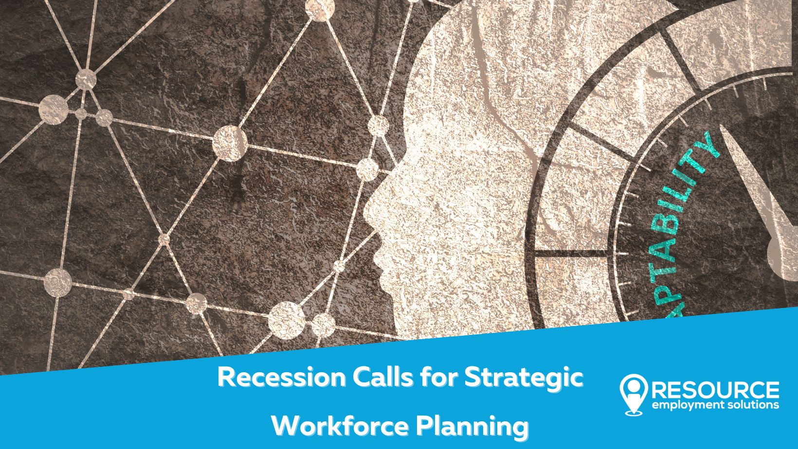Recession Calls for Strategic Workforce Planning: Navigating Turbulent Times with Adaptability
