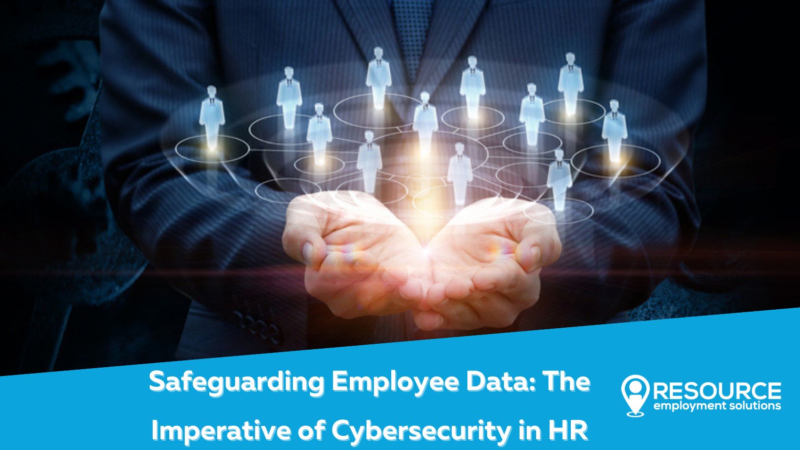 Safeguarding Employee Data: The Imperative of Cybersecurity in HR