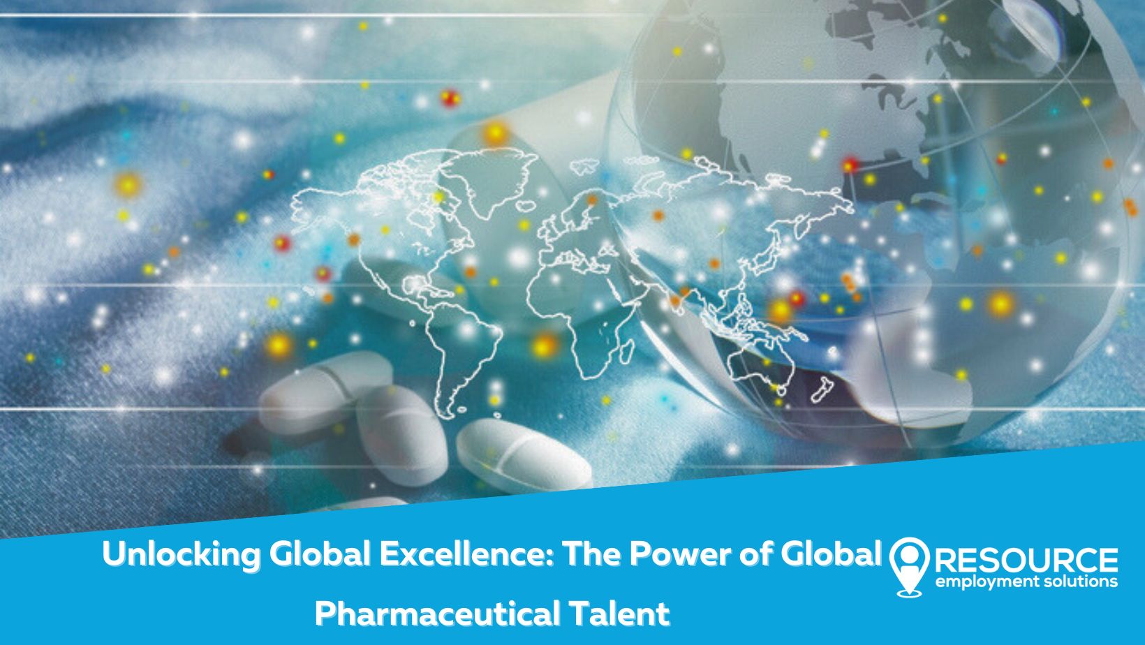 Unlocking Global Excellence: The Power of Global Pharmaceutical Talent