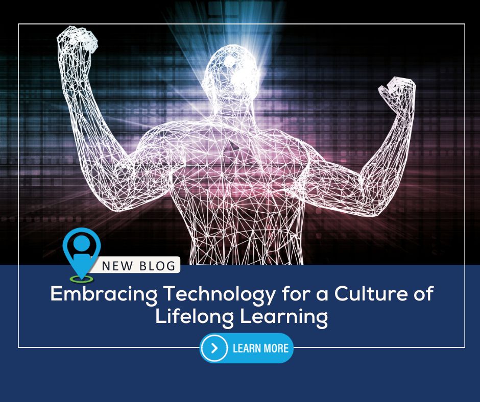 Embracing Technology for a Culture of Lifelong Learning