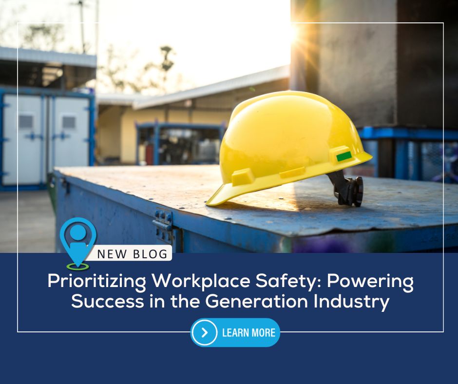 Prioritizing Workplace Safety: Powering Success in the Generation Industry