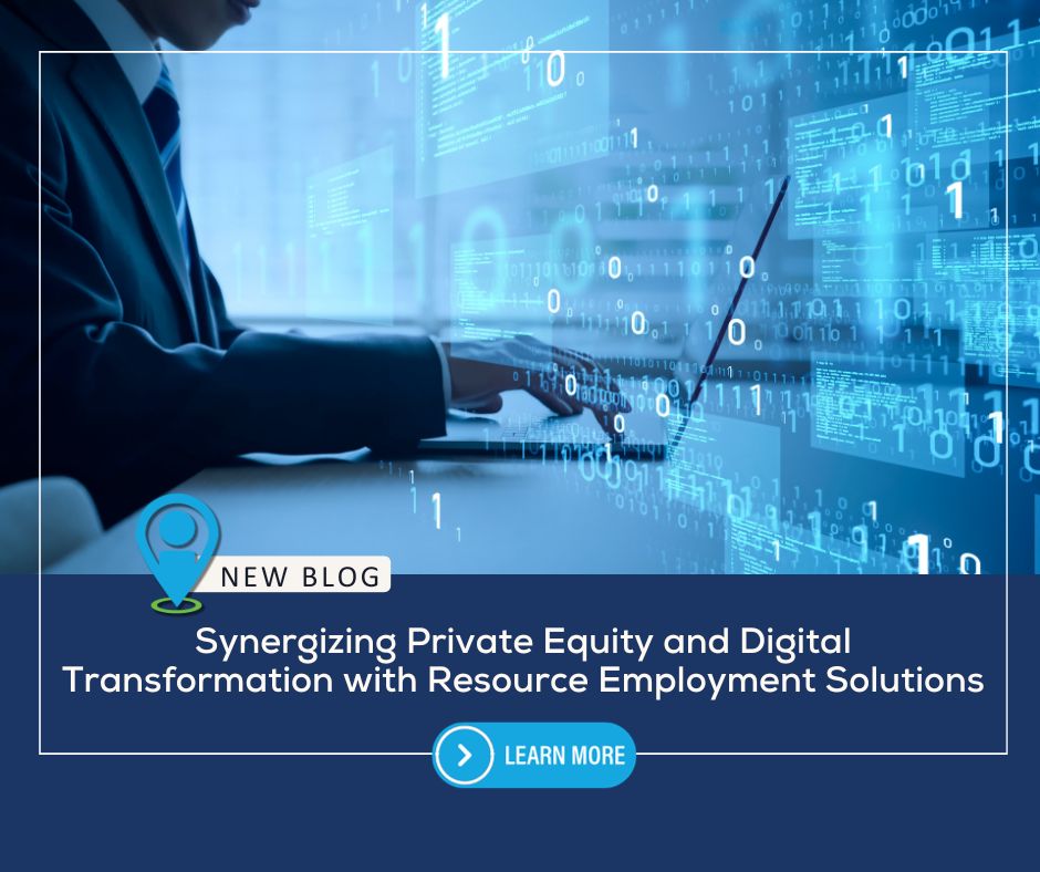 Synergizing Private Equity and Digital Transformation with Resource Employment Solutions