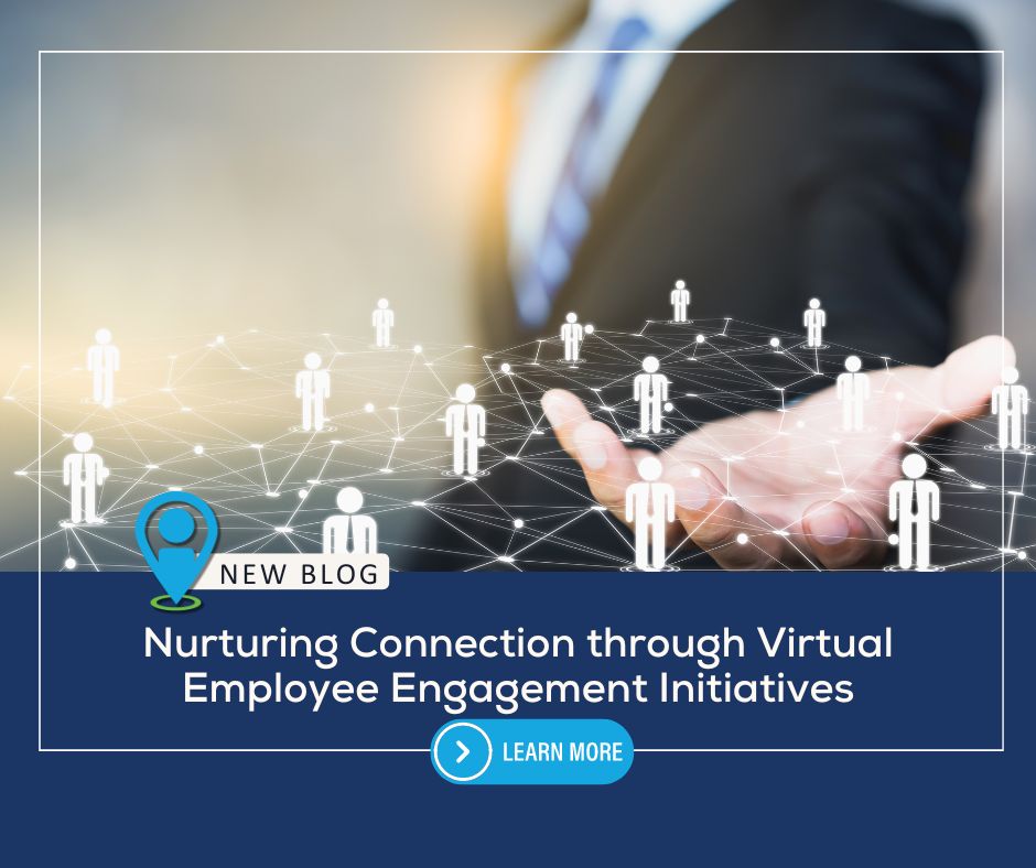 Nurturing Connection through Virtual Employee Engagement Initiatives