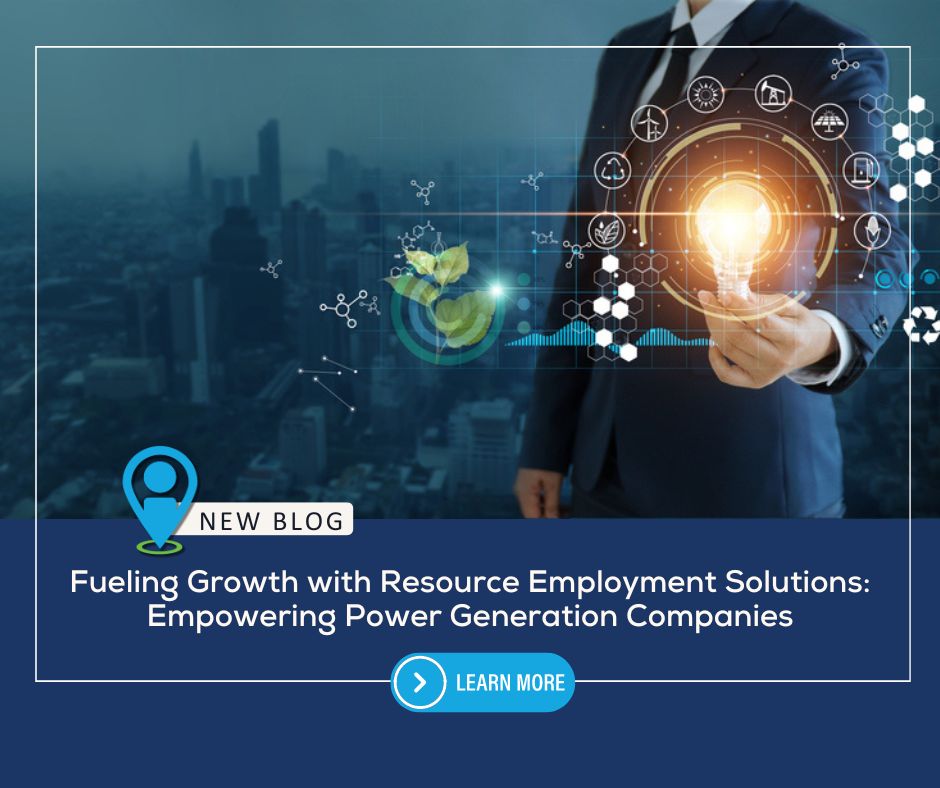 Fueling Growth with Resource Employment Solutions: Empowering Power Generation Companies