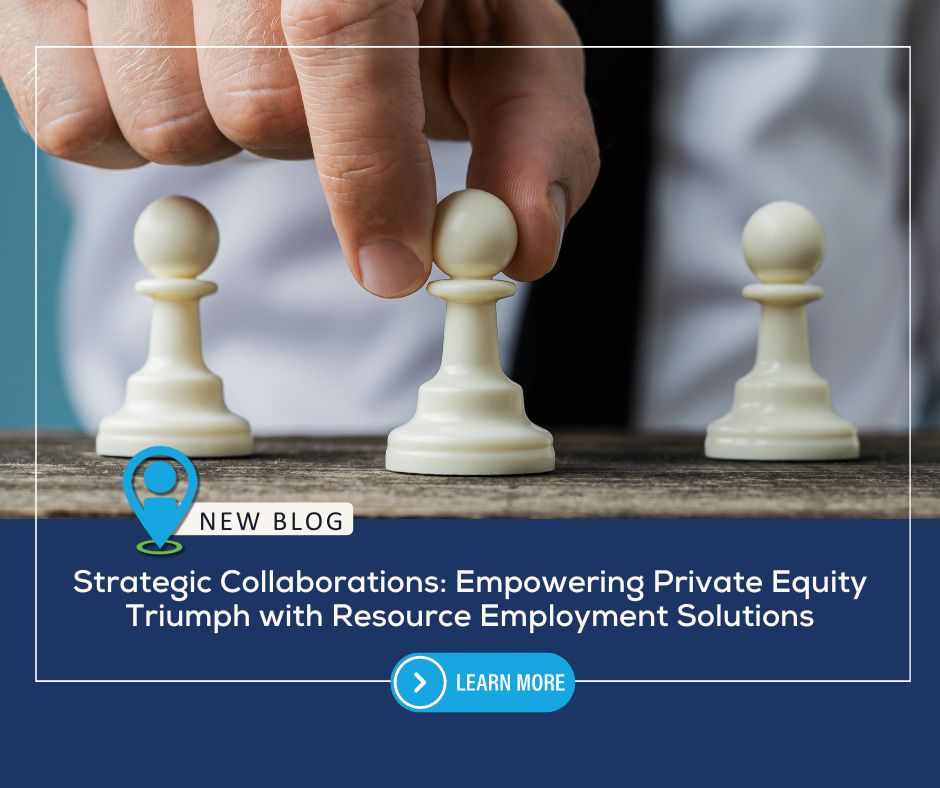Strategic Collaborations: Empowering Private Equity Triumph with Resource Employment Solutions
