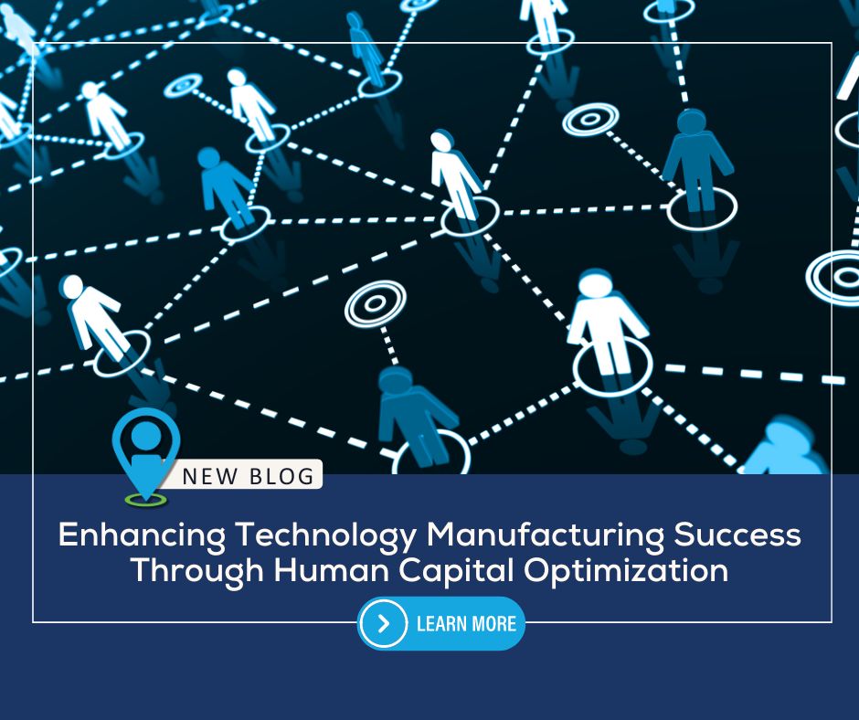 Enhancing Technology Manufacturing Success through Human Capital Optimization