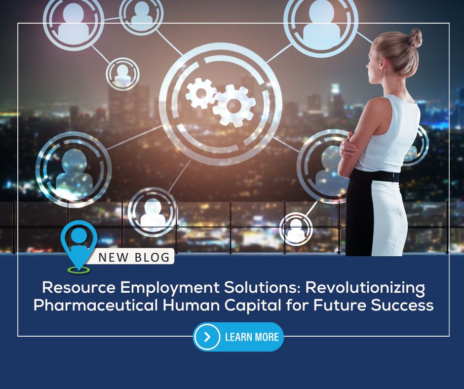 Resource Employment Solutions: Revolutionizing Pharmaceutical Human Capital for Future Success