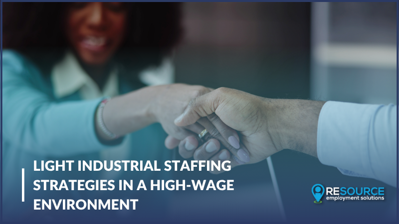 Light Industrial Staffing Strategies in a High-Wage Environment