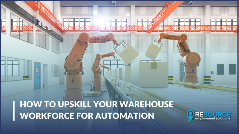 How to Upskill Your Warehouse Workforce for Automation