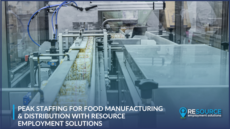 Peak Staffing for Food Manufacturing & Distribution With Resource Employment Solutions