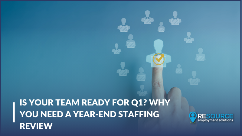 Is Your Team Ready for Q1? Why You Need a Year-End Staffing Review